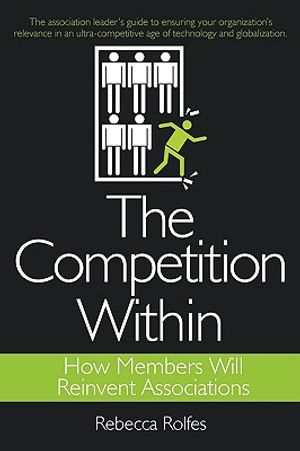 The Competition Within: How Members Will Reinvent Associations image number 0