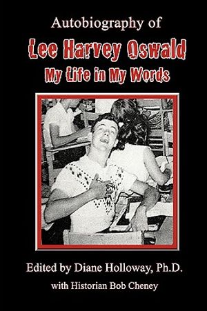 Autobiography of Lee Harvey Oswald: My Life in My Words image number 0