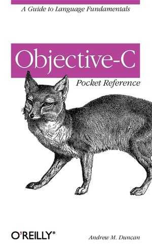 Objective-C Pocket Reference: A Guide to Language Fundamentals image number 0
