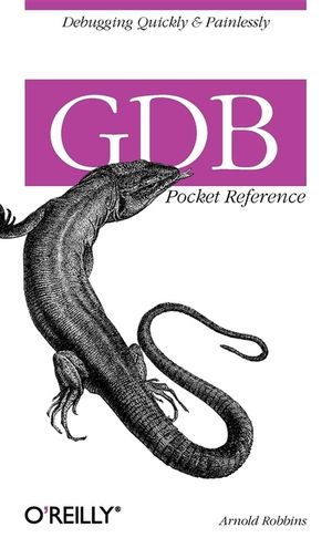 Gdb Pocket Reference: Debugging Quickly & Painlessly with Gdb image number 0
