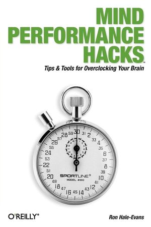 Mind Performance Hacks: Tips & Tools for Overclocking Your Brain image number 0