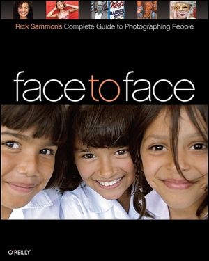 Face to Face: Rick Sammon's Complete Guide to Photographing People image number 0