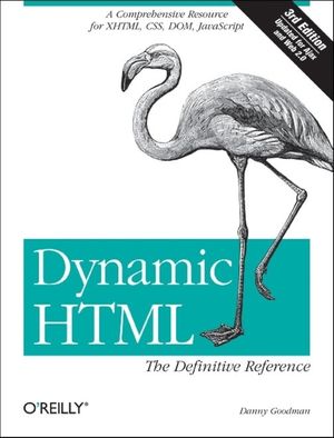 Dynamic Html: The Definitive Reference: A Comprehensive Resource for Xhtml, Css, Dom, JavaScript image number 0