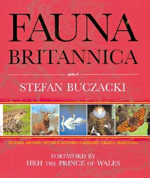 Fauna Britannica: Natural History * Myths & Legend * Folklore * Tales & Traditions image number 0