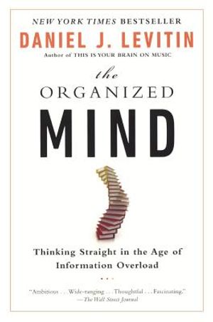 Organized Mind: Thinking Straight in the Age of Information Overload image number 0