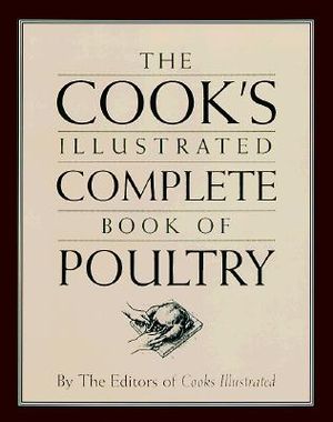 The Cook's Illustrated Complete Book of Poultry image number 0