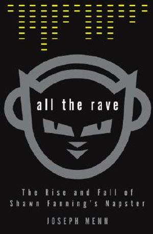 All the Rave: The Rise and Fall of Shawn Fanning's Napster image number 0