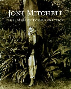 Joni Mitchell: The Complete Poems and Lyrics image number 0