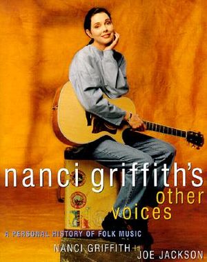 Nanci Griffith's Other Voices: A Personal History of Folk Music image number 0