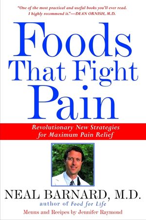 Foods That Fight Pain: Revolutionary New Strategies for Maximum Pain Relief image number 0