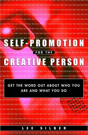 Self-Promotion for the Creative Person: Get the Word Out about Who You Are and What You Do image number 0