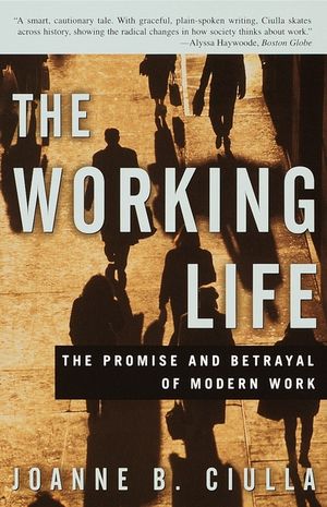 The Working Life: The Promise and Betrayal of Modern Work image number 0