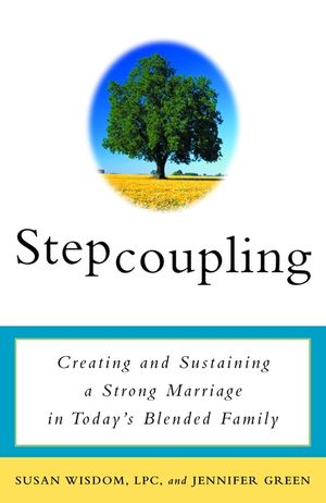 Stepcoupling: Creating and Sustaining a Strong Marriage in Today's Blended Family image number 0