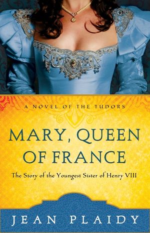 Mary, Queen of France: The Story of the Youngest Sister of Henry VIII image number 0