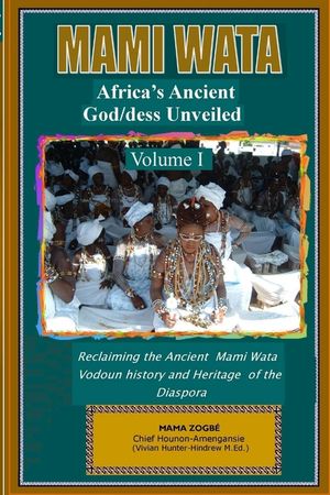 Mami Wata: Africa's Ancient God/dess Unveiled Vol. I image number 0