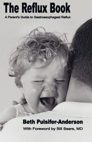 The Reflux Book: A Parent's Guide To Gastroesophageal Reflux image number 0