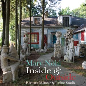 Mary Nohl: Inside & Outside: Biography of the Artist image number 0
