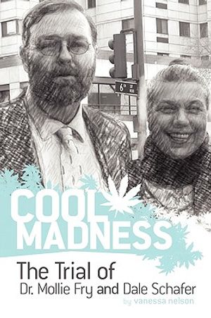 COOL MADNESS, The Trial of Dr. Mollie Fry and Dale Schafer image number 0