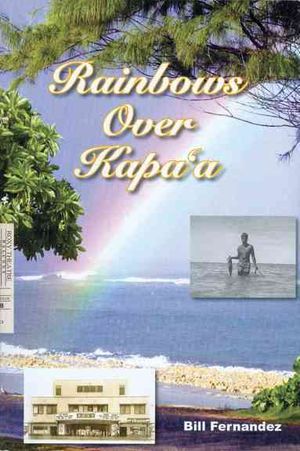Rainbows over Kapa'a : A Story of a Multi-racial Town and a Movie Theater image number 0