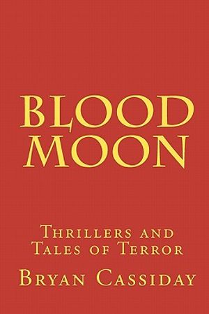 Blood Moon: Thrillers and Tales of Terror image number 0