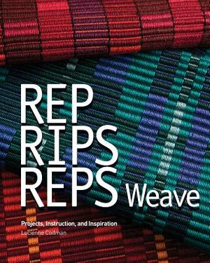 Rep, Rips, Reps Weave: Projects, Instruction, and Inspiration image number 0
