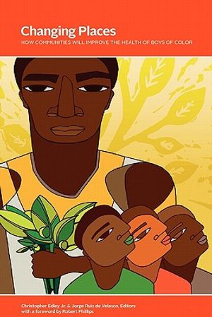 Changing Places: How Communities Will Improve the Health of Boys of Color image number 0