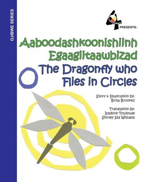 The Dragonfly Who Flies in Circles: Aaboodashkoonishiinh Egaagiitaawbizad image number 0