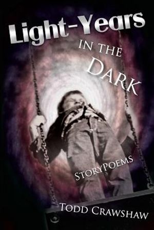 Light-Years In The Dark: StoryPoems image number 0