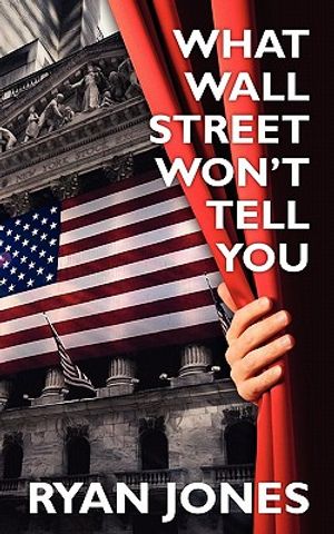 What Wall Street Won't Tell You: a Guide to Personal Finance and Investing image number 0