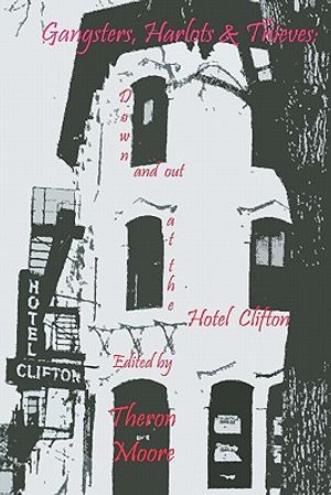 Gangsters, Harlots & Thieves: Down and Out at the Hotel Clifton image number 0