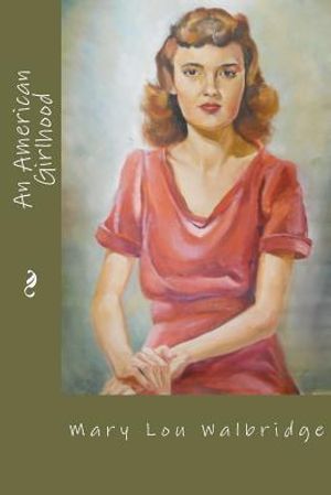 An American Girlhood: 1924-1947 image number 0