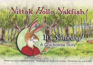Nittak Hollo Nakfish! It's Saturday : A Chickasaw Story image number 0
