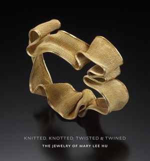 Knitted, Knotted, Twisted, and Twined: The Jewelry of Mary Lee Hu image number 0