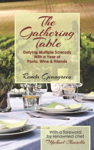 The Gathering Table: Defying Multiple Sclerosis With a Year of Pasta, Wine & Friends image number 0