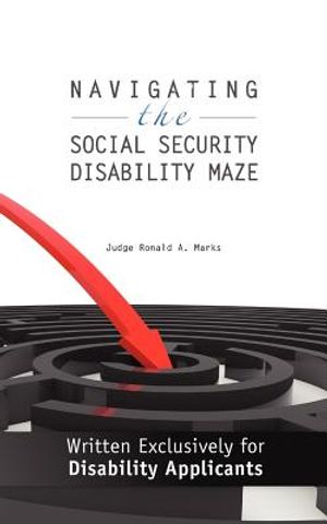 Navigating the Social Security Disability Maze: Written Exclusively for Disability Applicants image number 0