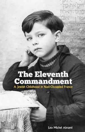 The Eleventh Commandment: A Jewish Childhood in Nazi-Occupied France image number 0