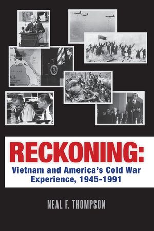 Reckoning: Vietnam and America's Cold War Experience, 1945-1991 image number 0