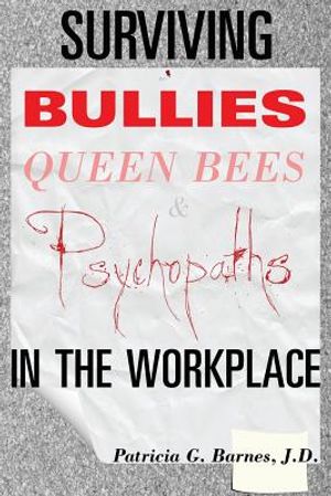 Surviving Bullies, Queen Bees & Psychopaths in the Workplace image number 0