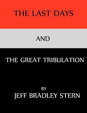 The Last Days and The Great Tribulation: The Rise and Fall of Satan; Jehovah God's Chief Adversary, How to Survive the Great Tribulation and Armageddo image number 0
