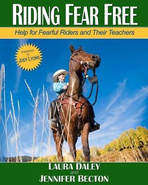 Riding Fear Free: Help for Fearful Riders and Their Teachers (Full-color Edition) image number 0