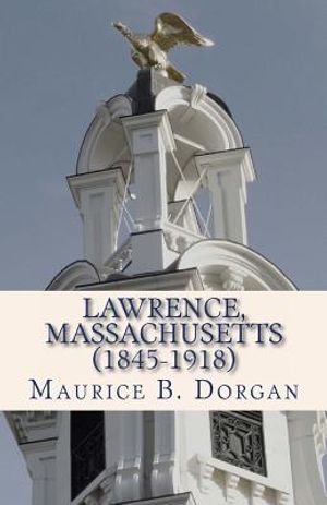 Lawrence, Massachusetts (1845-1918): a concise history image number 0