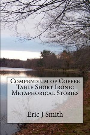 Compendium of Coffee Table Short Ironic Metaphorical Stories image number 0