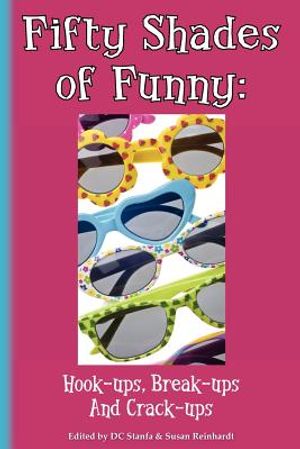 Fifty Shades of Funny: Hook-ups, Break-ups And Crack-ups image number 0