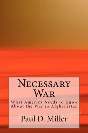 Necessary War: What America Needs to Know About the War in Afghanistan image number 0