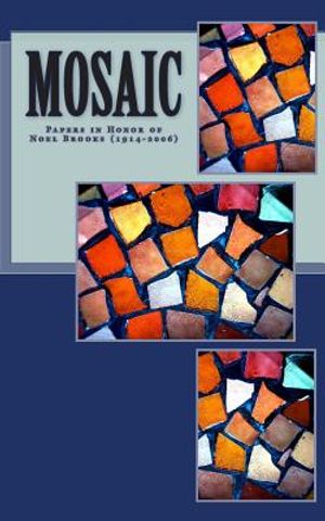 Mosaic: Papers in honor of Rev.Noel Brooks, 1914-2006 image number 0