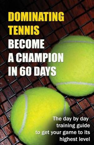 Dominating Tennis Become a Champion in 60 Days image number 0