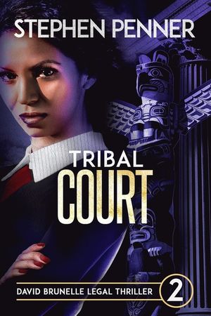 Tribal Court: David Brunelle Legal Thriller #2 image number 0