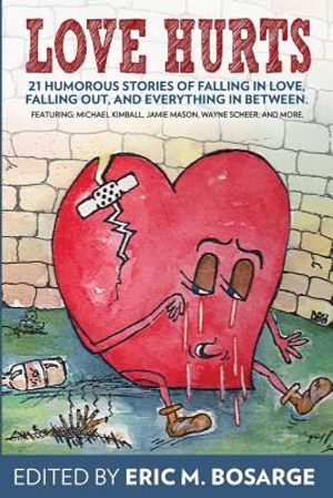 Love Hurts: 21 humorous stories about falling in love, falling out, and everything in between image number 0