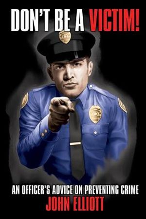 Don't Be A Victim!: An Officer's Advice on Preventing Crime image number 0