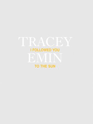 Tracey Emin: I Followed You to the Sun image number 0